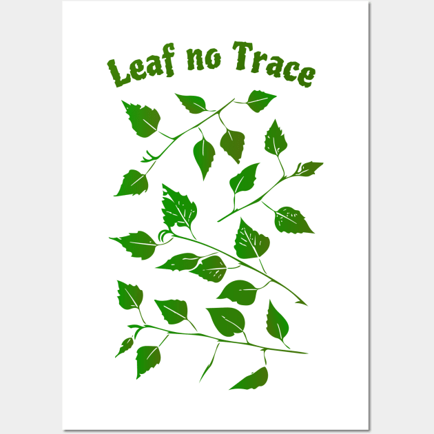 "Leaf No Trace", Funny Leave No Trace Design Wall Art by Davey's Designs